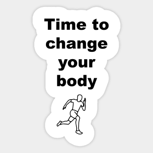 it’s time to change your body Sticker